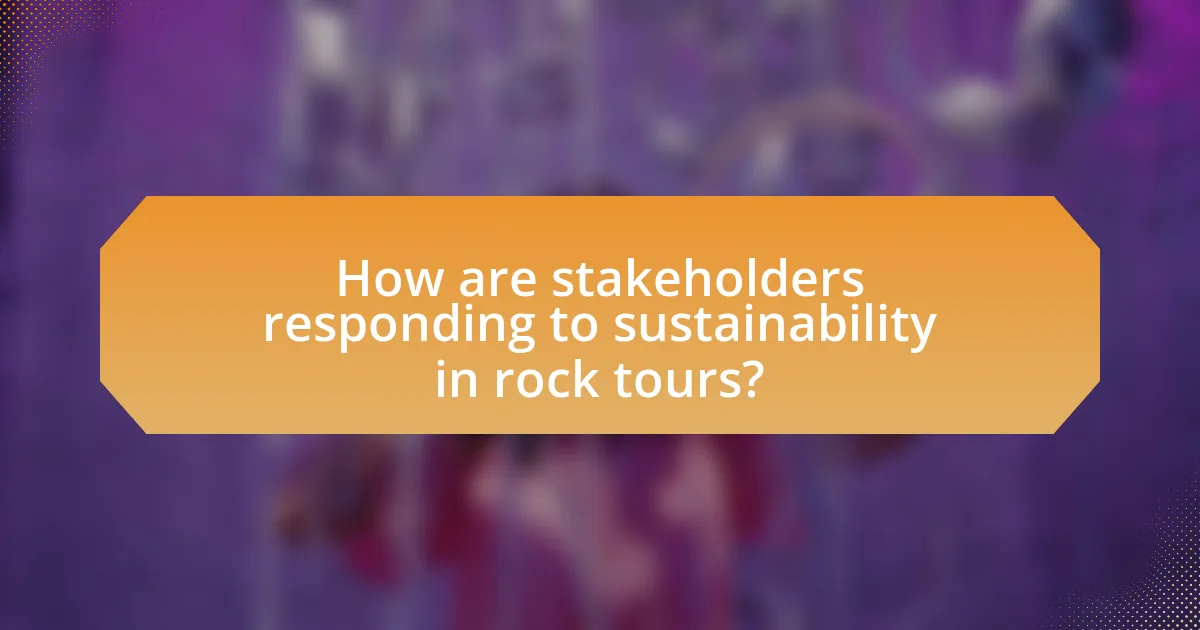 How are stakeholders responding to sustainability in rock tours?