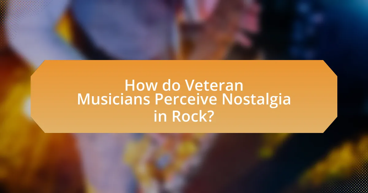 How do Veteran Musicians Perceive Nostalgia in Rock?