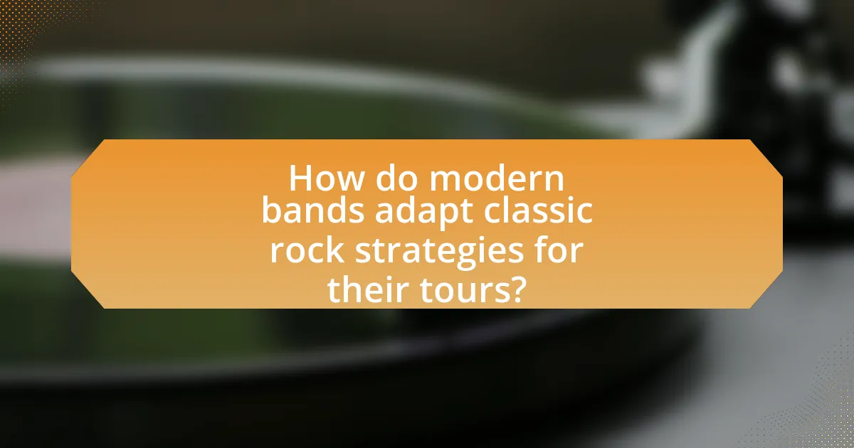 How do modern bands adapt classic rock strategies for their tours?