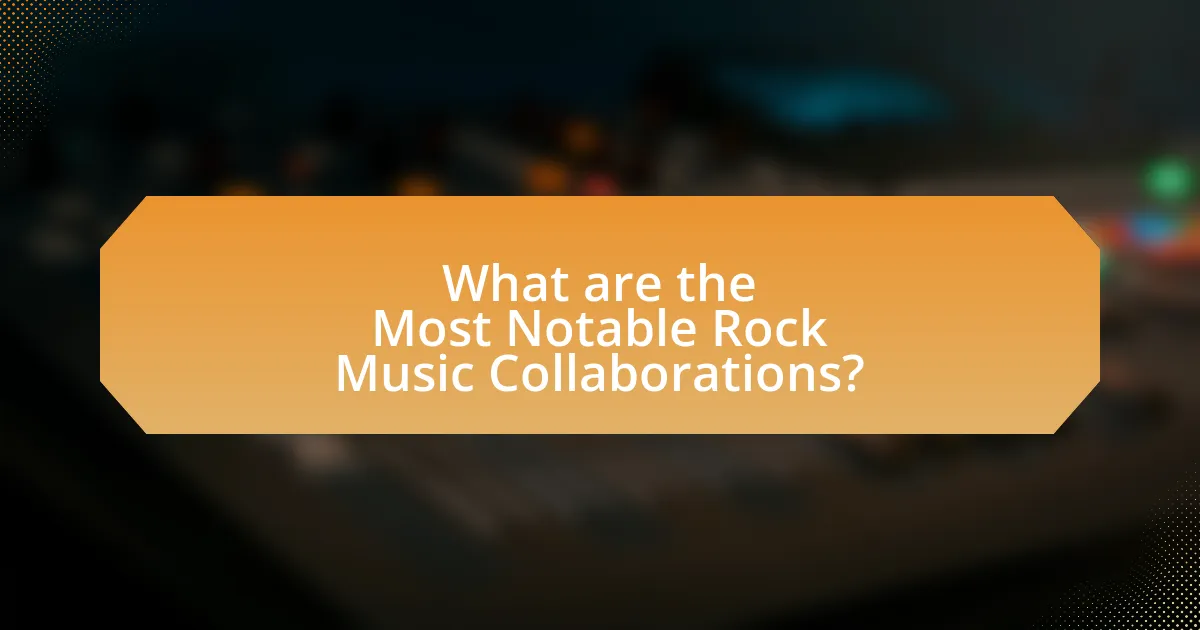 What are the Most Notable Rock Music Collaborations?