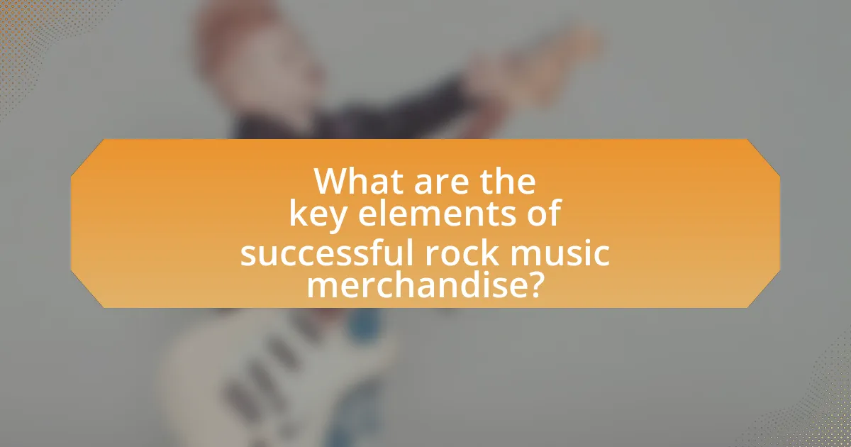 What are the key elements of successful rock music merchandise?