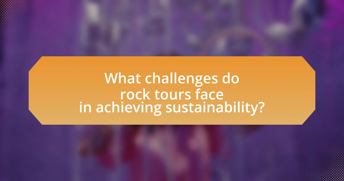 What challenges do rock tours face in achieving sustainability?