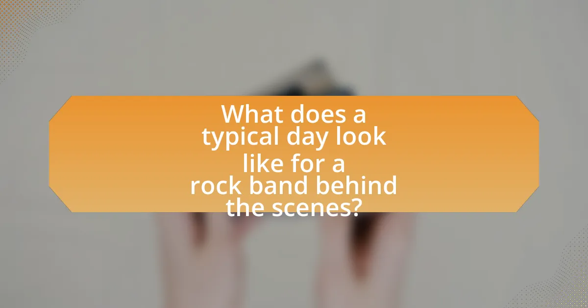 What does a typical day look like for a rock band behind the scenes?
