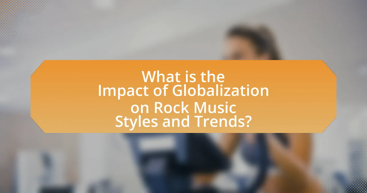 What is the Impact of Globalization on Rock Music Styles and Trends?