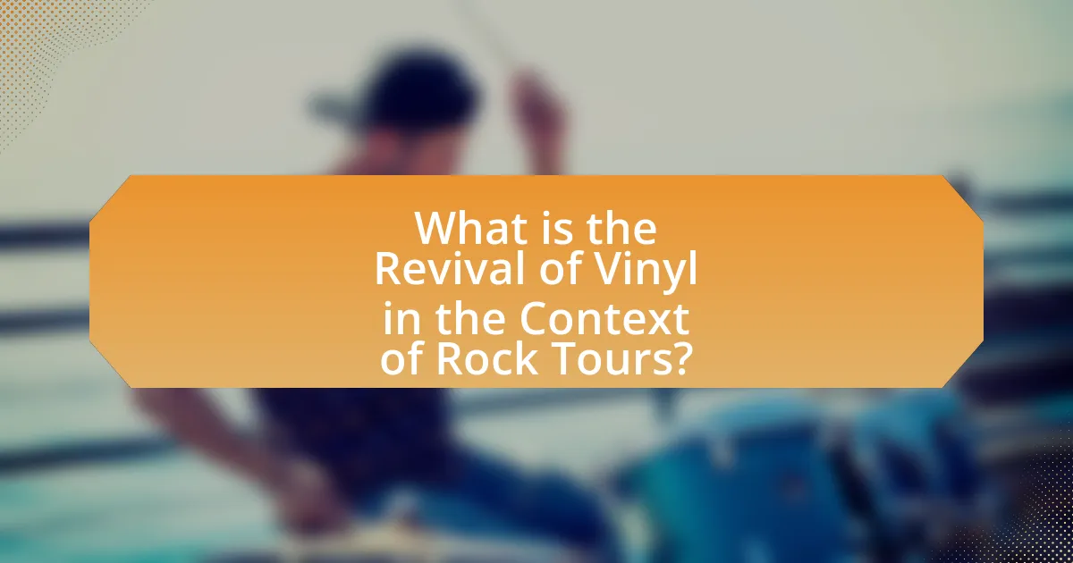 What is the Revival of Vinyl in the Context of Rock Tours?