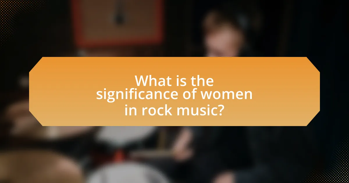 What is the significance of women in rock music?