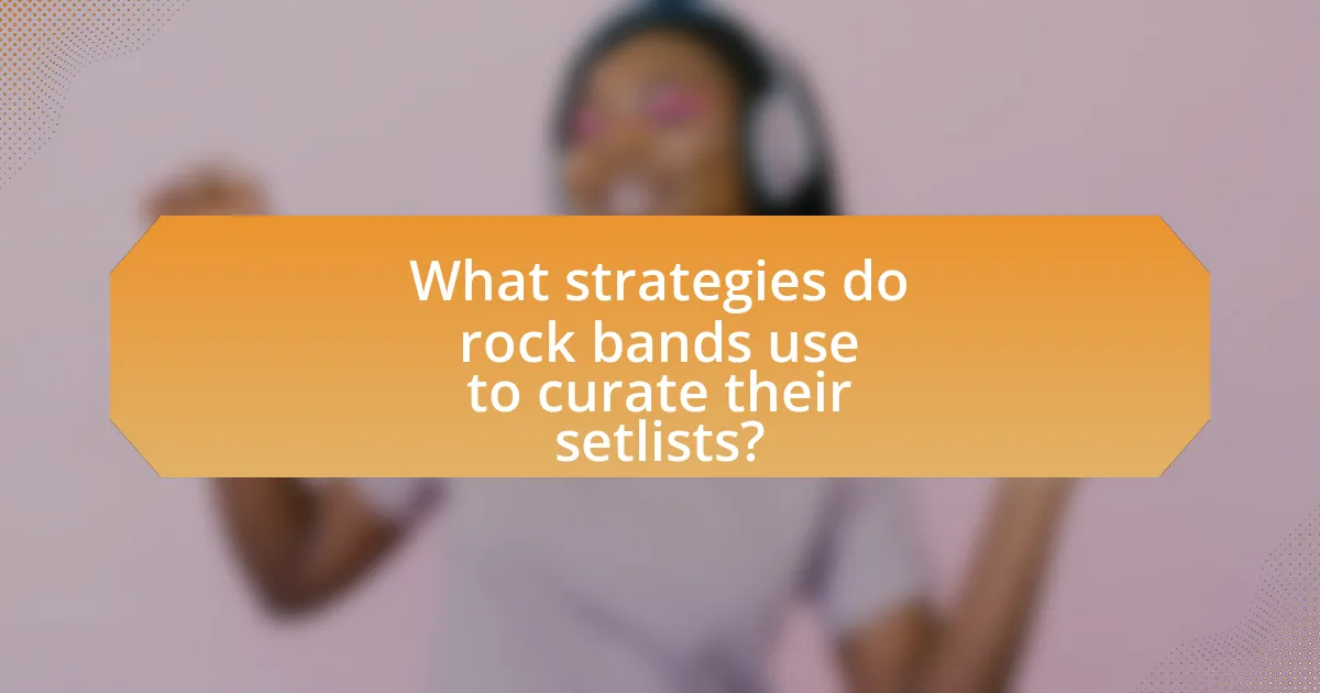 What strategies do rock bands use to curate their setlists?